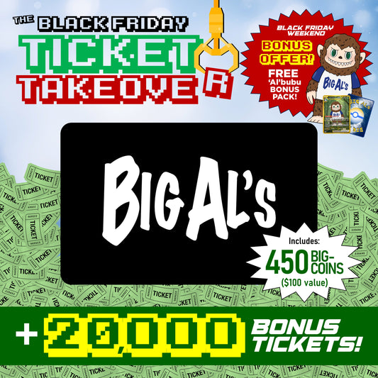 $100 FUN Card (450 BIG-Coins) + 20,000 BONUS TICKETS + 'Al'bubu Bundle!